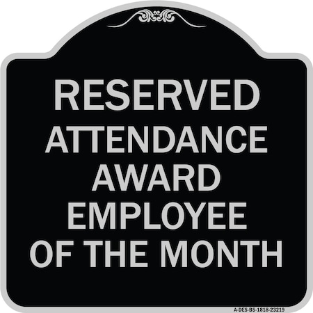 Signmission Reserved Attendance Award Employee of Month Heavy-Gauge Aluminum Sign, 18" x 18", BS-1818-23219 A-DES-BS-1818-23219